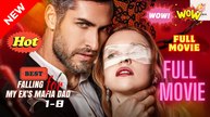 Falling For My Ex’s Mafia Dad Full Movies English Sub #shortfilms