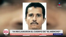 Reclaman el cuerpo de Nemesio Oseguera 'El Mencho' | DPC con Paola Rojas