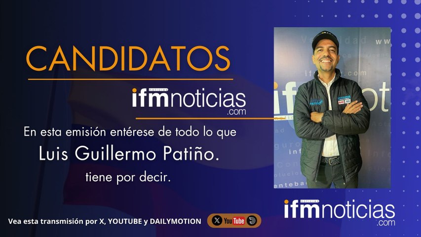 CANDIDATOS EN IFMNOTICIAS: Luis Guillermo Patiño, Candidato a la Cámara.
