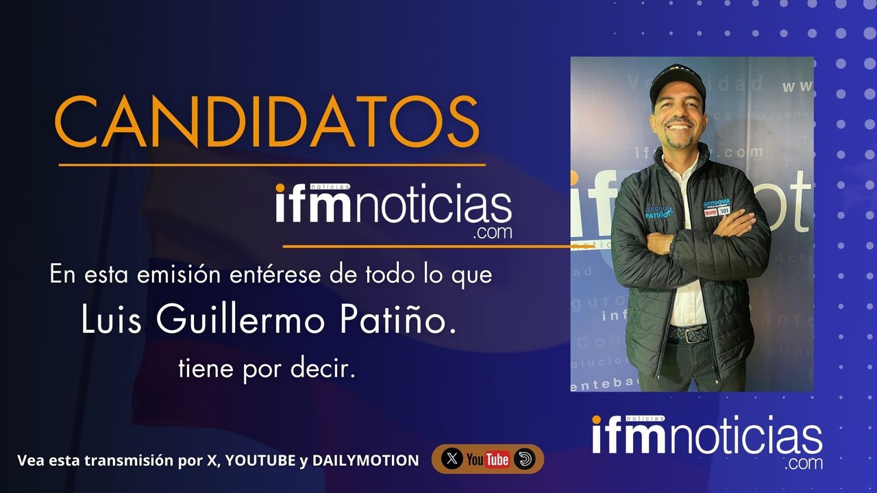 CANDIDATOS EN IFMNOTICIAS: Luis Guillermo Patiño, Candidato a la Cámara.