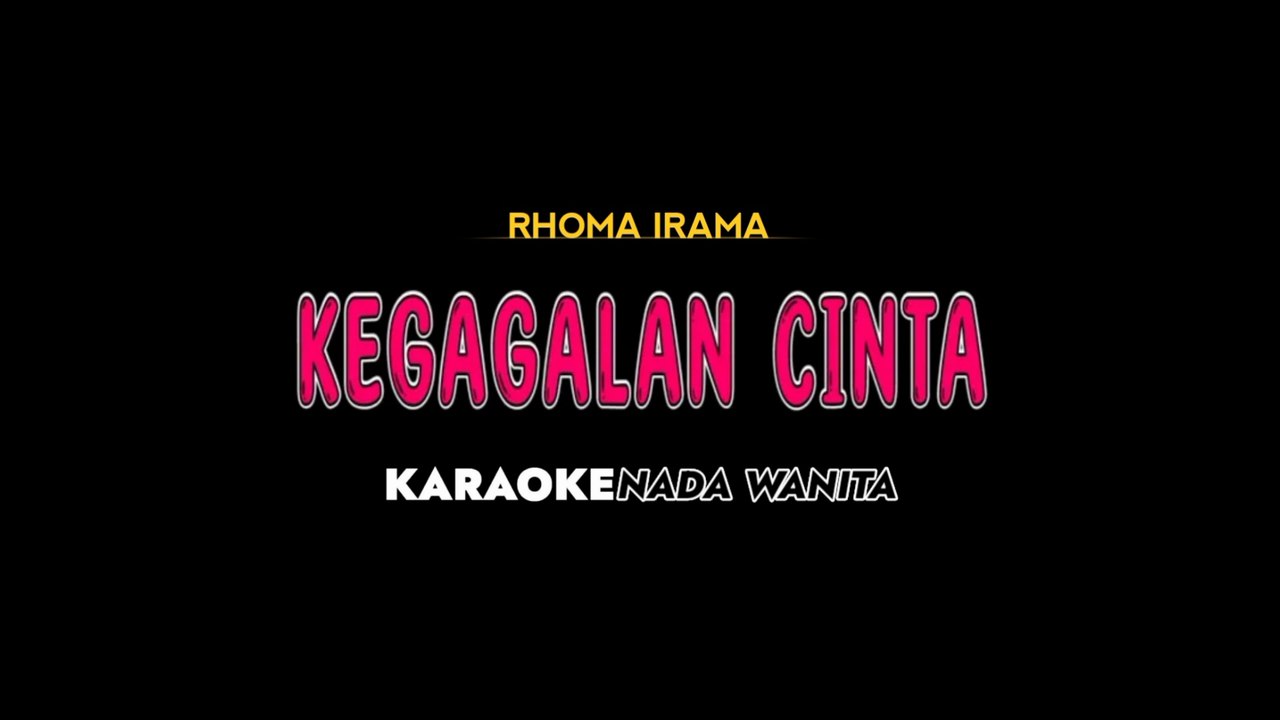 KEGAGALAN CINTA - Karaoke Dangdut Nada Wanita [ RHOMA IRAMA ]