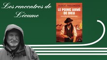 Les rencontres de L'écume | Le poing armé de Dieu, une épopée mormone, d'Hubert Prolongeau