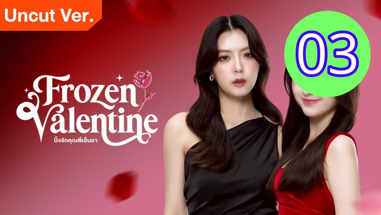 Frozen Valentine Uncut Ver Episode 3 Engsub