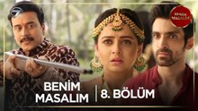 Benim Masalım Hint Dizisi | 8. Bölüm  @kanal7