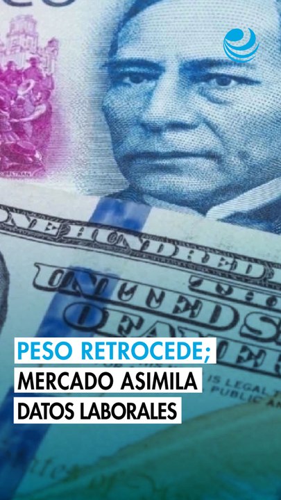 Peso mexicano retrocede contra el dólar; mercado asimila datos laborales