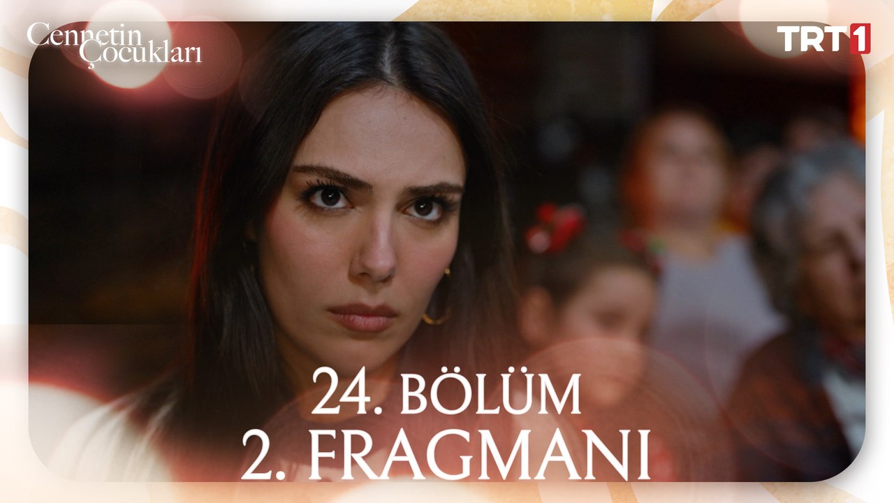Cennetin Çocukları 24. Bölüm 2. Fragmanı