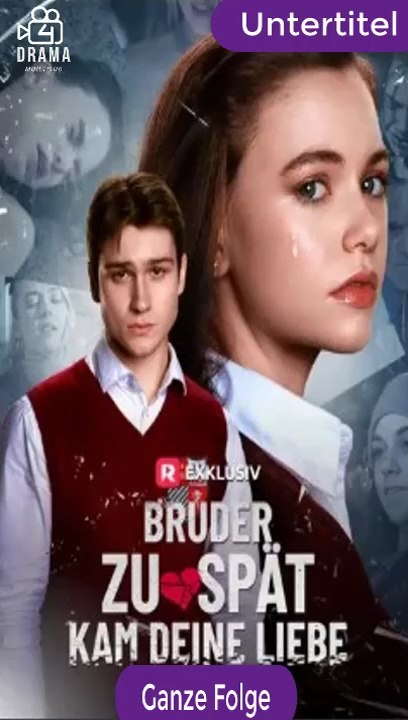 [Deutsche Untertitel] Bruder, zu spät  kam deine Liebe ganzer film