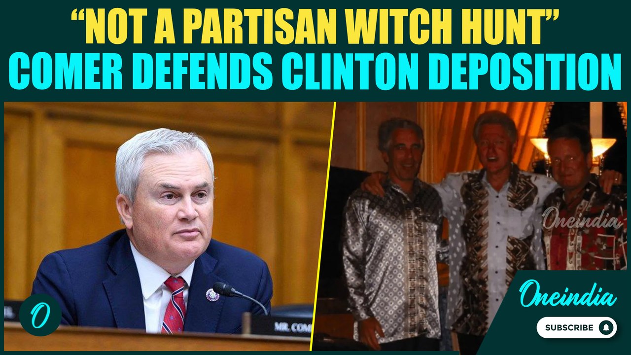 “This Isn’t Political,” House Oversight Chair Comer Says Ahead of Clinton Testimony in Epstein Case