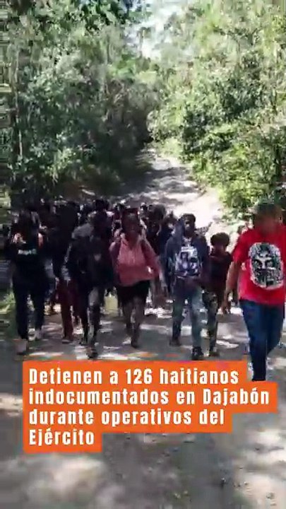 Detienen a 126 haitianos indocumentados en Dajabón durante operativos del Ejército