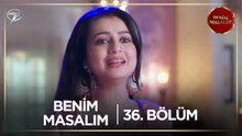 Benim Masalım Hint Dizisi | 36. Bölüm (Kısa Versiyon)