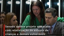 Senado aprova projeto que acaba com relativização de estupro de crianças e demais vulneráveis