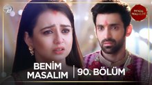 Benim Masalım Hint Dizisi | 90. Bölüm (Kısa Versiyon)