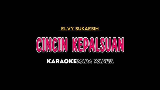 CINCIN KEPALSUAN - Karaoke Dangdut Nada Wanita [ ELVY SUKAESIH ]