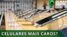 Seu próximo celular deve ficar mais caro