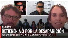 🚨¡Última Hora! Detienen a 3 implicados en la desaparición de Karina Ruíz y Alexandro Trello