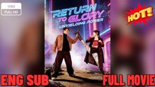 Return To Glory Unyielding Power Full Chinese Drama FULL MOVIES ENGLISH SUB (2026)