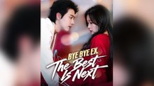 Bye Bye EX, The Best is Next - FULL EPISODES