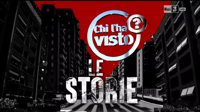 “Chi l’ha visto?” / Le Storie 2015 [03_4.4]