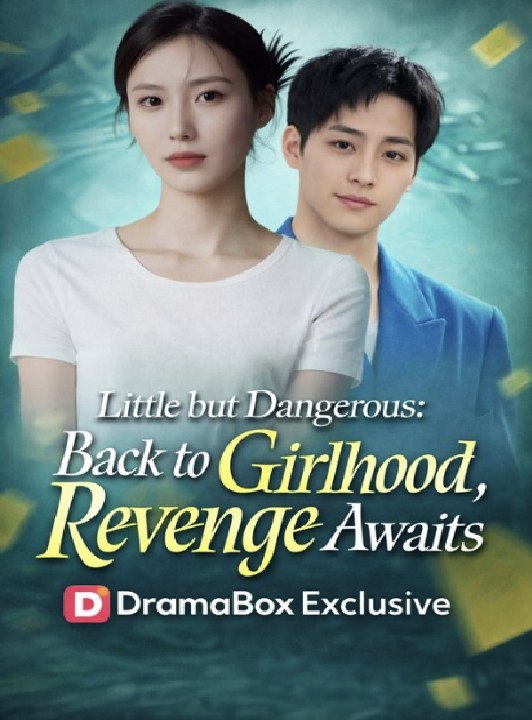Little but Dangerous Back to Girlhood, Revenge Awaits- Drama Full Movie English Sub