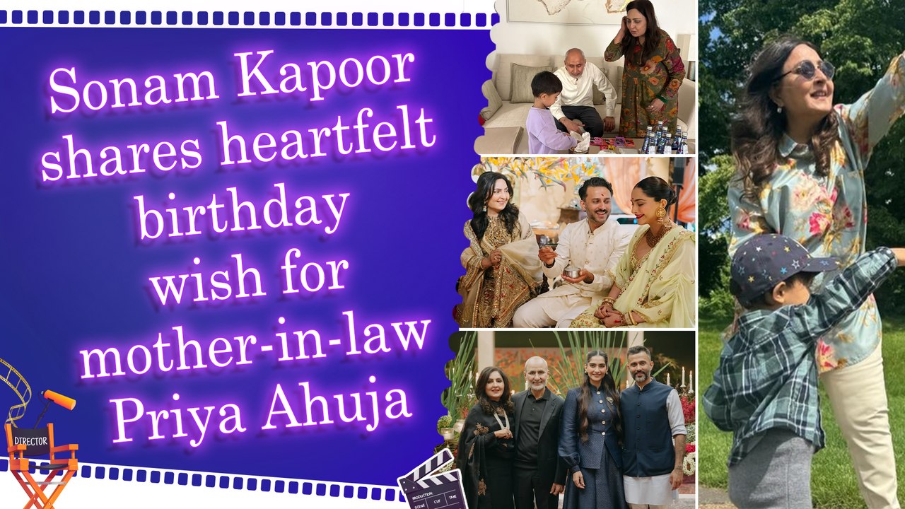 Sonam Kapoor celebrates mother-in-law Priya Ahuja’s birthday with an emotional note and adorable family pictures