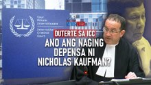 Duterte in ICC -  Ano ang naging depensa ni Nicholas Kaufman?  | GMA Integrated Newsfeed
