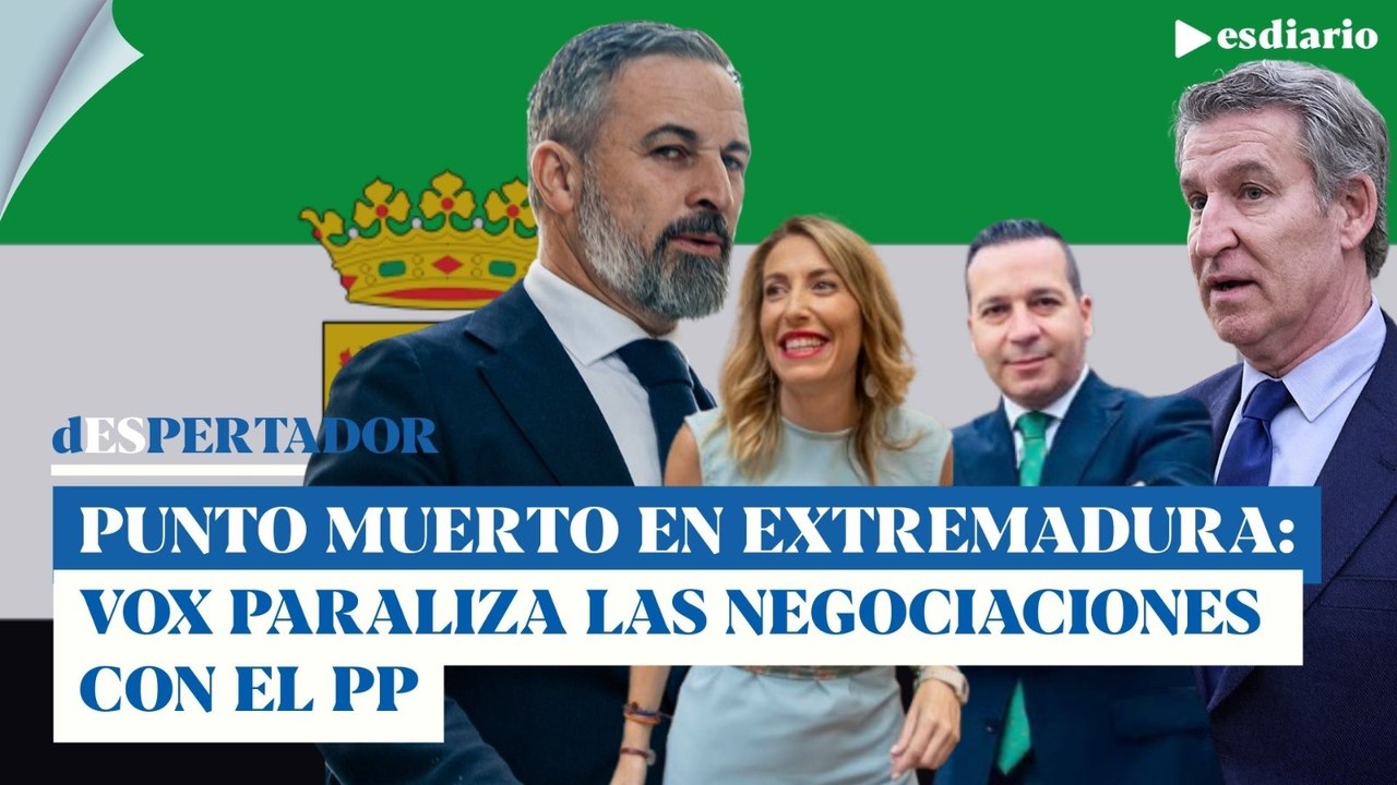 Extremadura en punto muerto: Vox paraliza las negociaciones con el PP | Esdiario