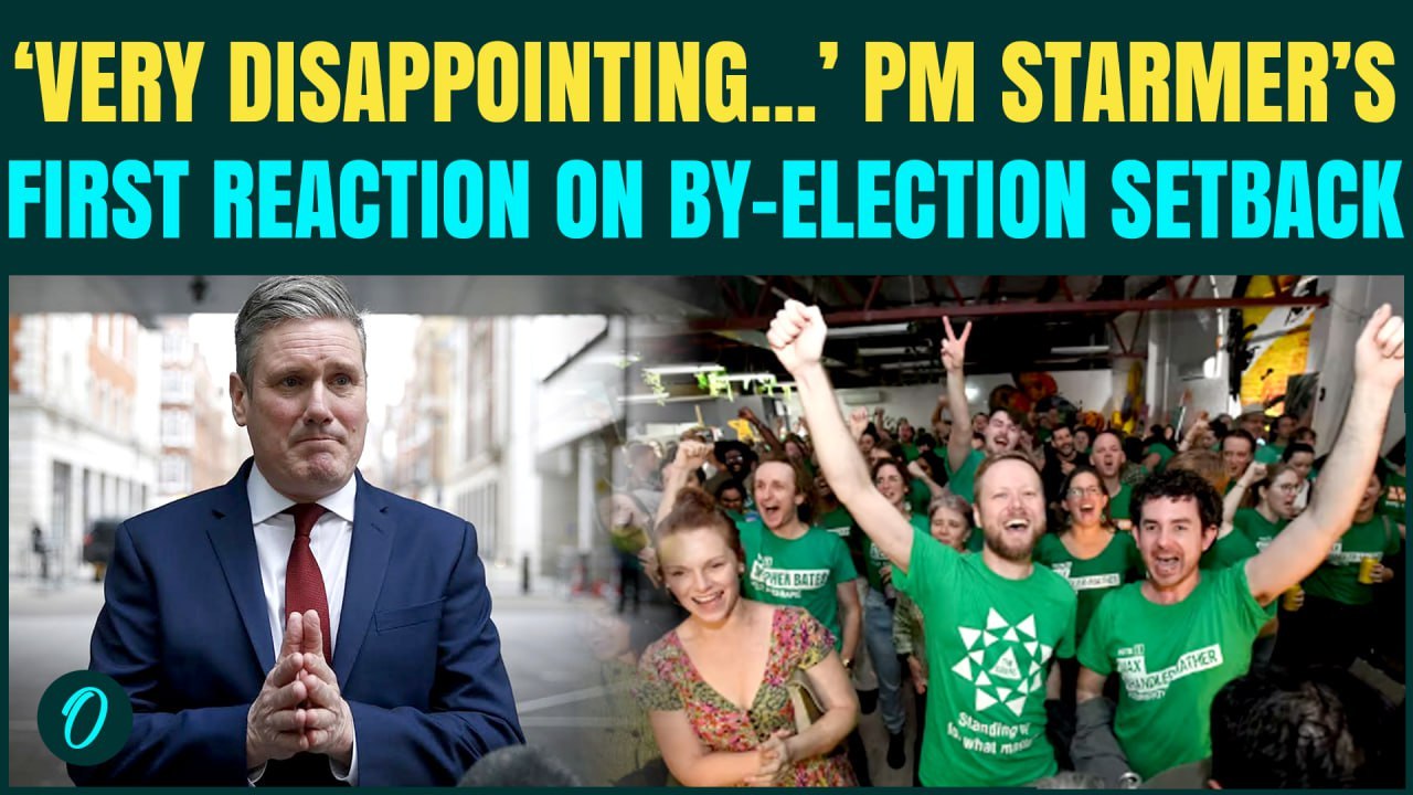UK PM Starmer’s First REACTION On Humiliating Election Defeat In Stronghold To Green Party
