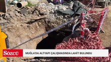 Muğla'da altyapı çalışmasında lahit bulundu