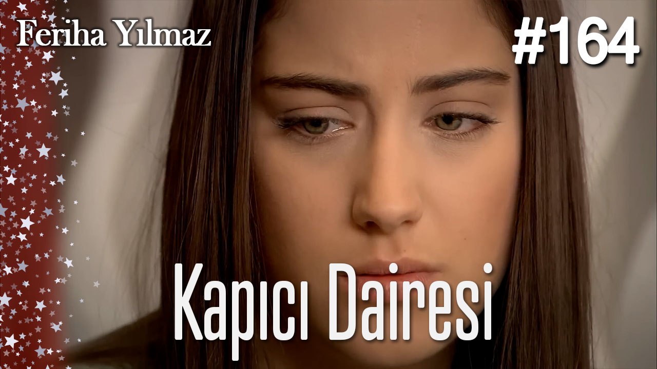 Kapıcı Dairesi #164  - The Kapıcı Kızı: Feriha