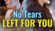 No tears left for you Full Engsub