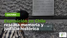 Exposición en Chile rescata memoria y justicia histórica