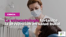 La estomatología fortalece la prevención en salud bucal