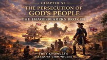 THE PERSECUTION OF GOD'S PEOPLE: CHAPTER 52 - CHILDREN OF LIGHT, CHILDREN OF SHADOW