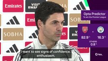 Arteta wants to see signs of confidence, not nerves