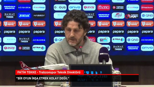 Trabzonspor Teknik Direktörü Fatih Tekke: Bir oyun inşa etmek kolay değil