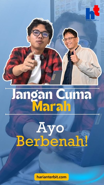 Jangan Cuma Marah, Ayo Berbenah!