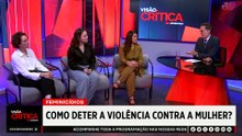 “Há um aumento na crueldade”: como deter a violência contra a mulher? | VISÃO CRÍTICA