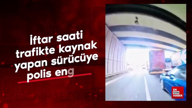 İftar saati trafikte kaynak yapan sürücülere polis engeli