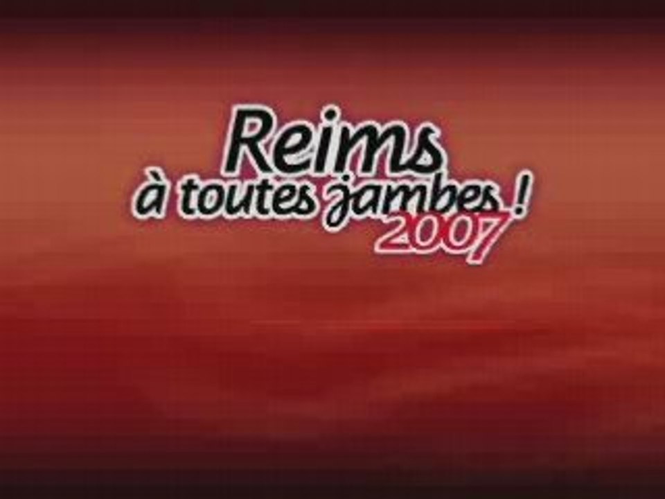 REIMS A TOUTES JAMBES 2007 : LE FILM