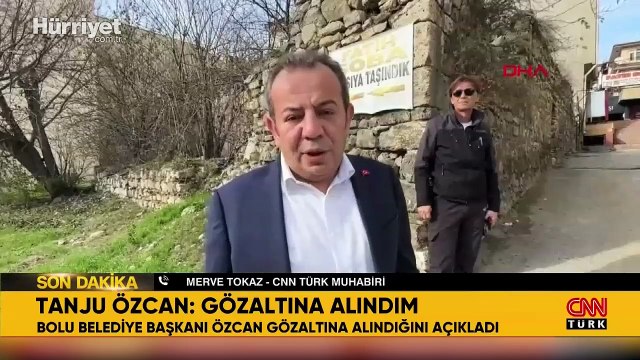 Bolu Belediye Başkanı Tanju Özcan gözaltına alındı