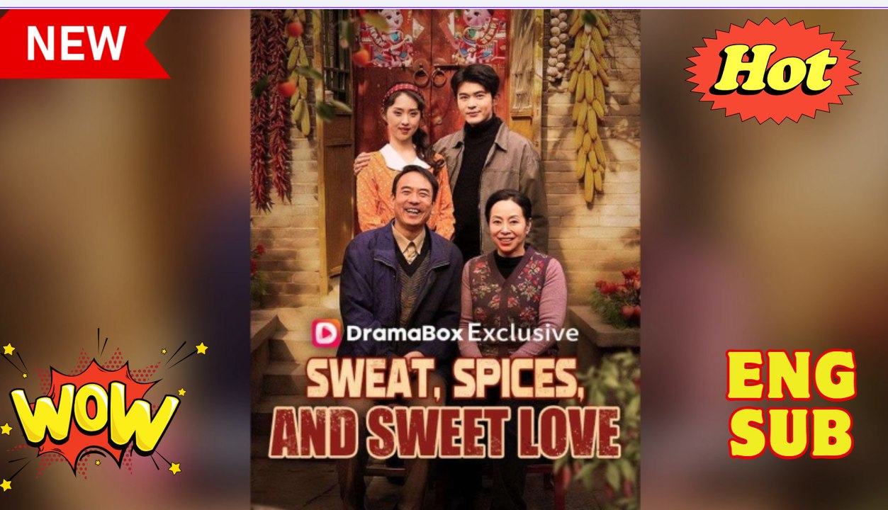 Sweat, Spices, and Sweet Love- Drama Movies english Sub