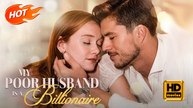 My Poor Husband is A Billionaire | Full Movie HD - Romarnice Billionaire Sweet Love CEO ShortFilms Drama