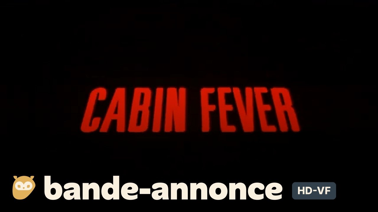 Cabin Fever de Eli Roth : bande-annonce [HD-VF] | 25 août 2004 en salle