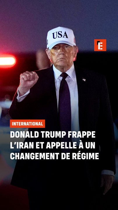 Donald Trump frappe l'Iran et appelle à un changement de régime