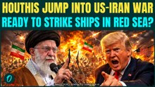 US-Israel vs Iran WAR: Yemen’s Houthis THREATENS Red Sea Strikes as US-Israel & Iran War Escalates