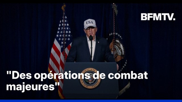 Donald Trump annonce des opérations de combat majeures contre l'Iran
