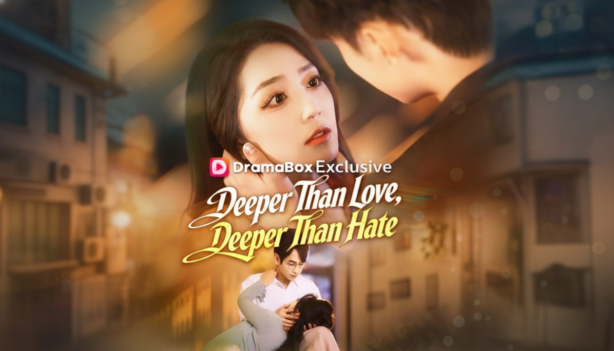 [EngSub] Deeper Than Love, Deeper Than Hate