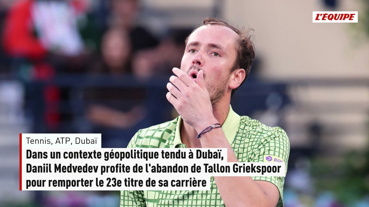 Dans un contexte tendu à Dubaï, Daniil Medvedev profite de l'abandon de Tallon Griekspoor pour remporter son 23e titre - Tennis - ATP - Dubaï
