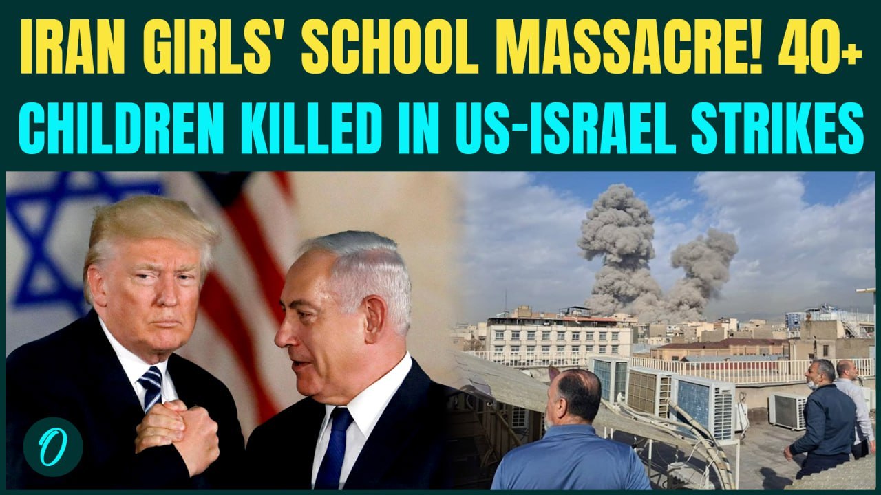 U.S-Israel BOMB Iranian Schools- 40+ Girls KILLED As US Cruise Missiles POUND Minab Girls School