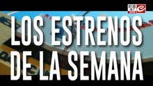 Estrenos  de la semana: ¿Qué podemos ir a ver al cine el finde?